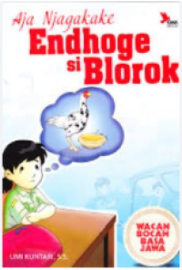 Image of Aja Njagakake Endhoge si Blorok. Wacan Bocah Basa Jawa