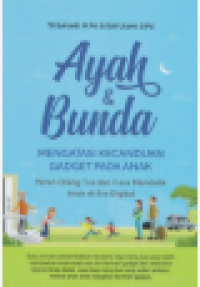 Image of Ayah dan Bunda : Mengatasi Kecanduan Gadget pada Anak