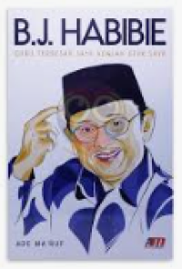Image of B.J. Habibie : Guru Terbesar Saya Adalah Otak Saya