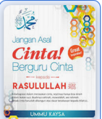 Image of Jangan Asal Cinta! Berguru Cinta Kepada RAsulullah