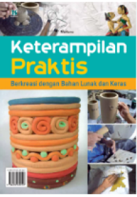 Image of Keterampilan Praktis Berkreasi dengan Bahan Lunak dan Keras